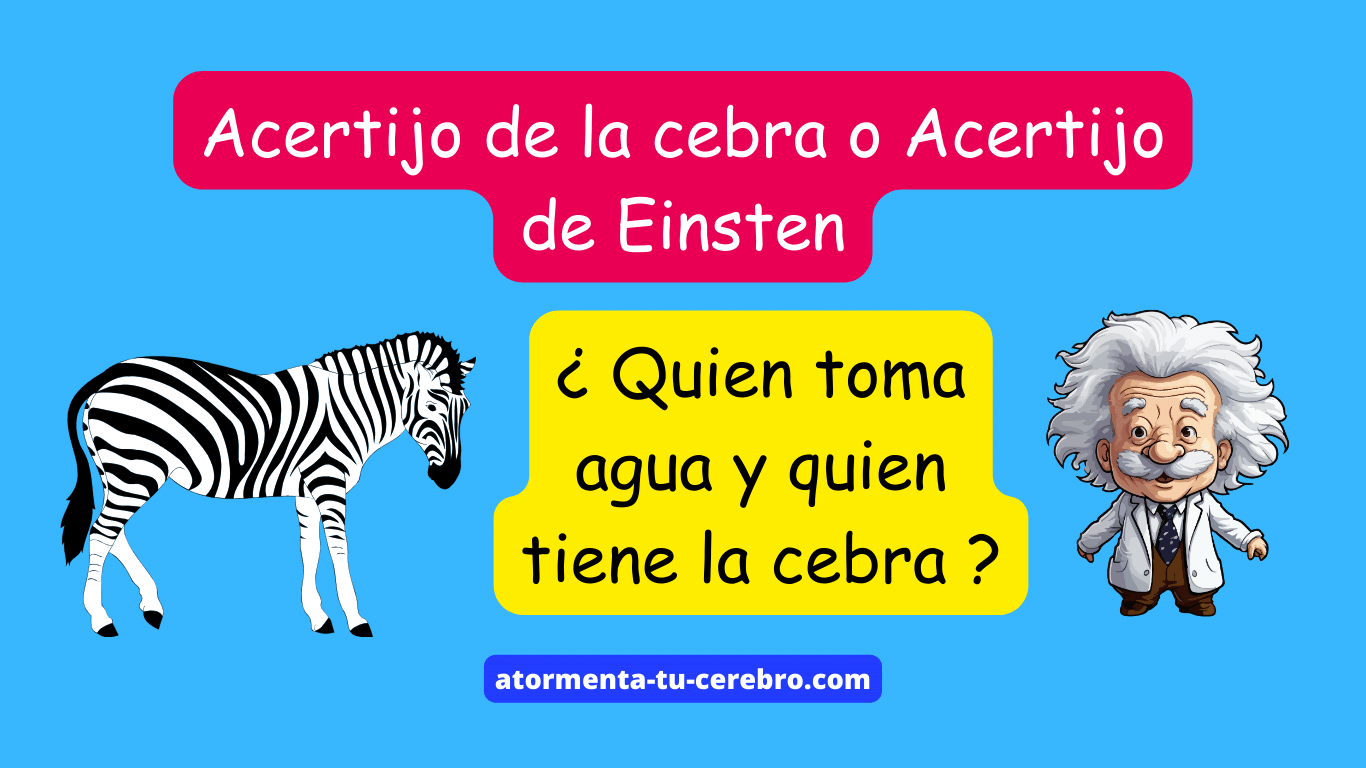 El acertijo más difícil del mundo: Acertijo de la Cebra o Acertijo de Einstein