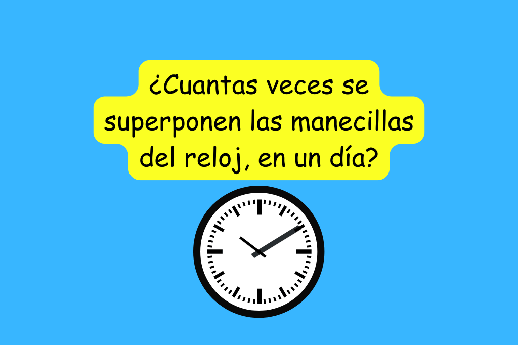 🧠 Acertijo matemático del reloj: ¿cuántas veces se superponen las manecillas en un día?